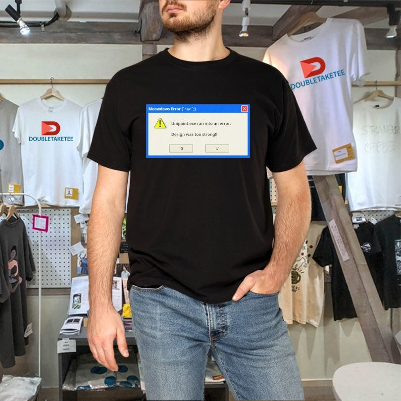 Official UniPaint Exe Ran into Ann Error Was Too Strong Final Meowdows Shirts