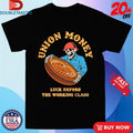 Official Union Money Luck Favors The Working Class Lucky Me Shirts
