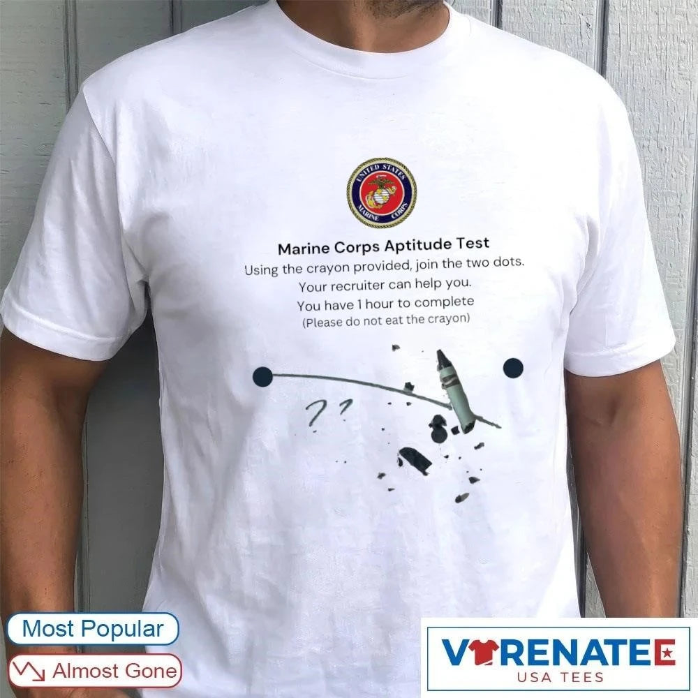 Official United States Marine Corps Marine Corps Aptitude Test Using The Crayon Provided Join The Two Dots T-Shirt