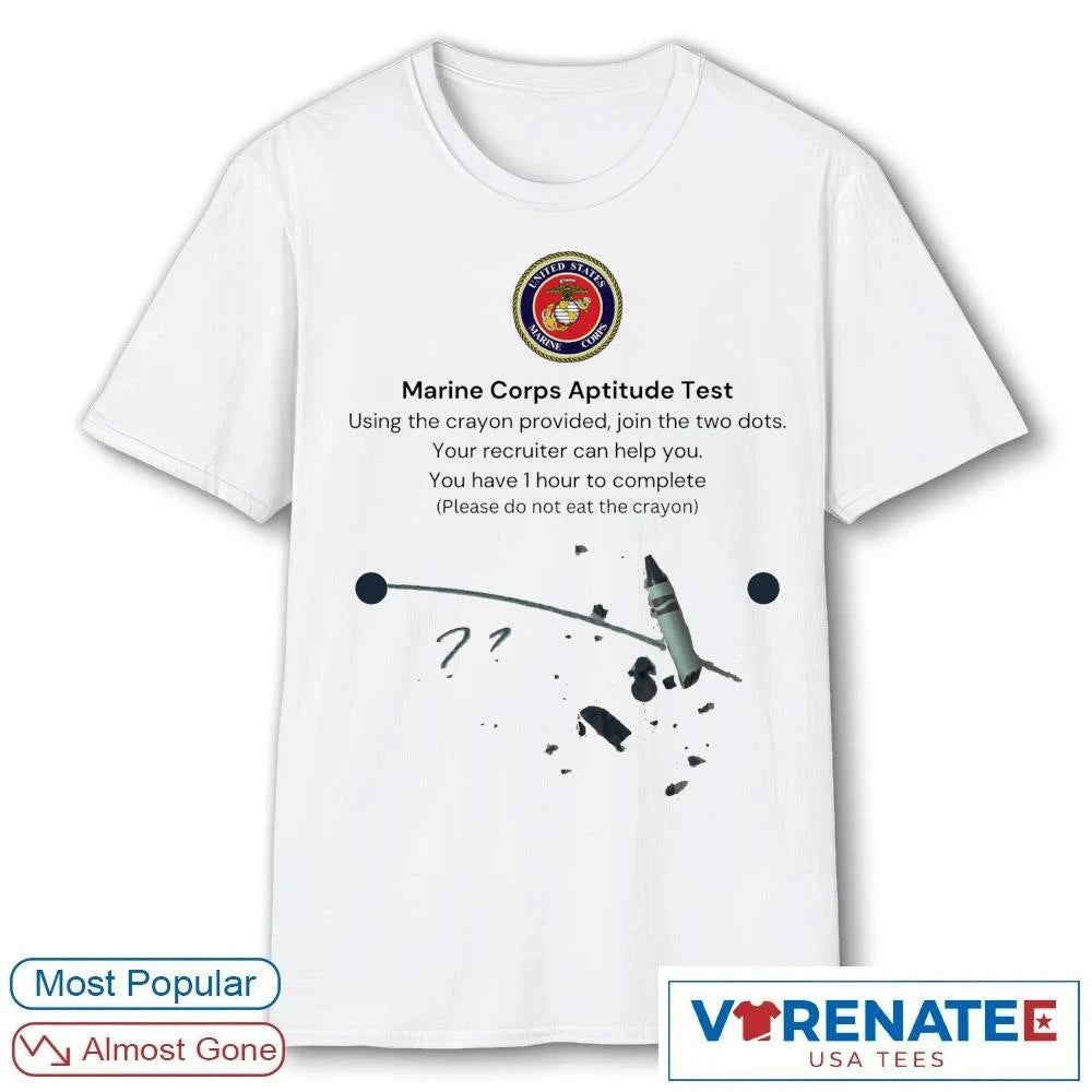 Official United States Marine Corps Marine Corps Aptitude Test Using The Crayon Provided Join The Two Dots T-Shirt