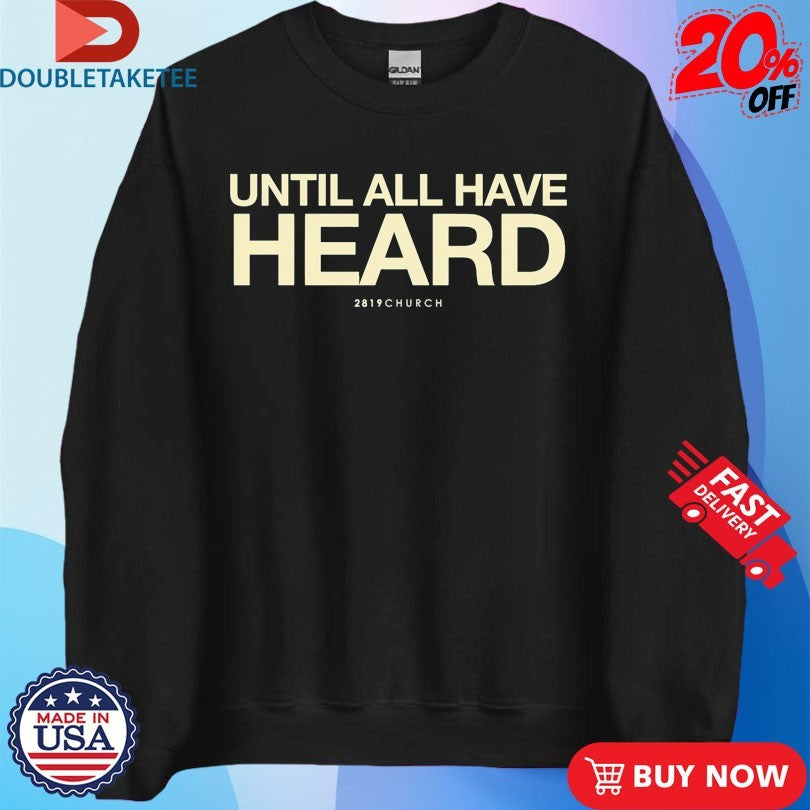 Official Until All Have Heard 2819 Church Shirts
