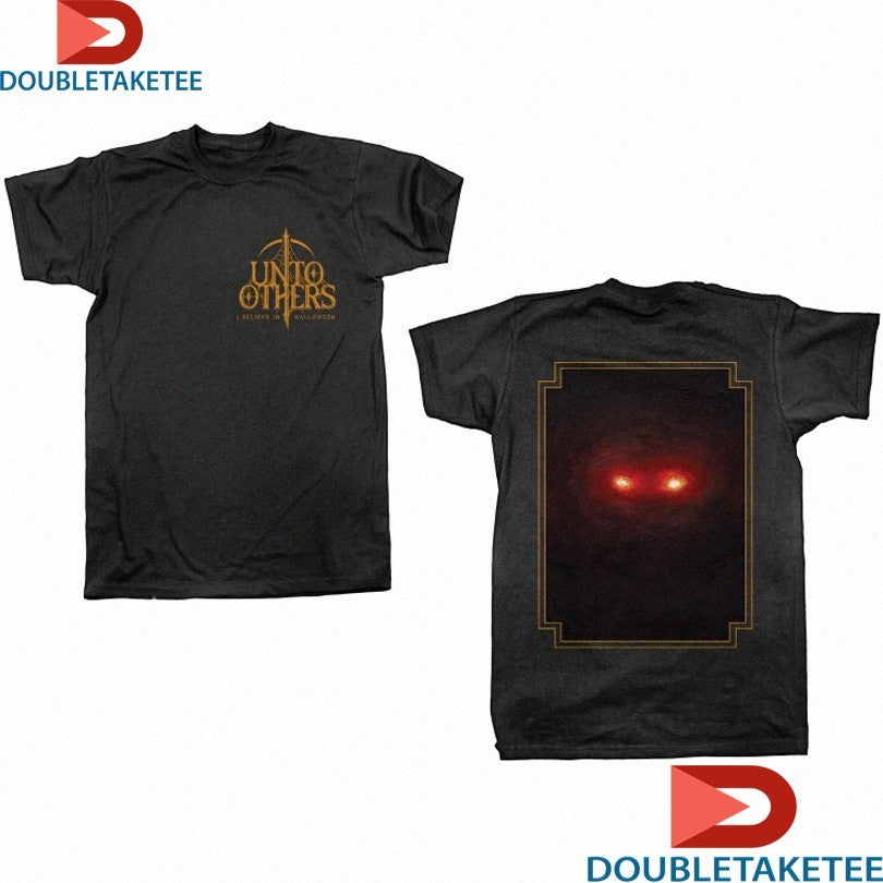 Official Unto Others I Believe In Halloween Eye Red Shirts