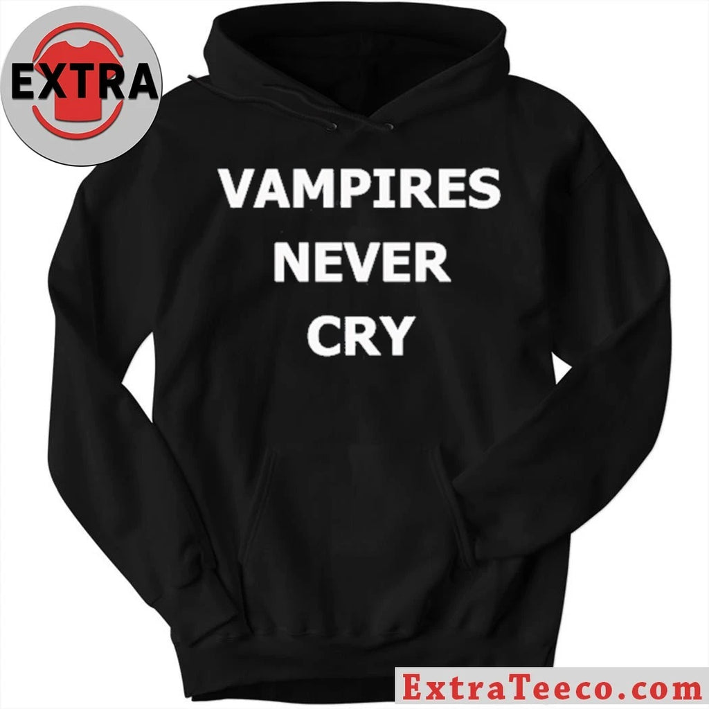 Official Vampires never cry shirt