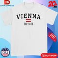 Official Vienna Bitch Shirts