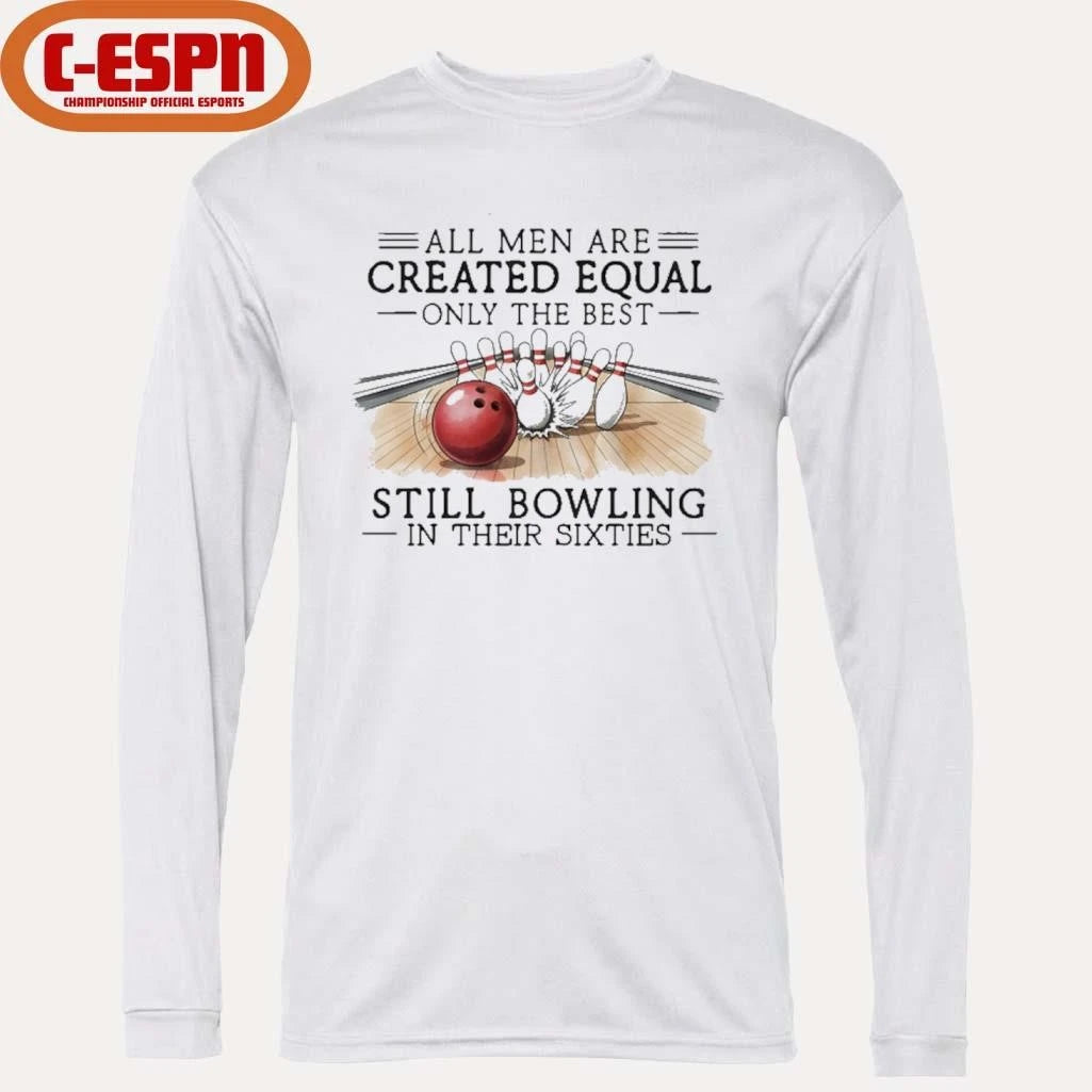 Official Vintage All Men Are Created Equal Only The Best Still Bowling In Their Sixties T-Shirt