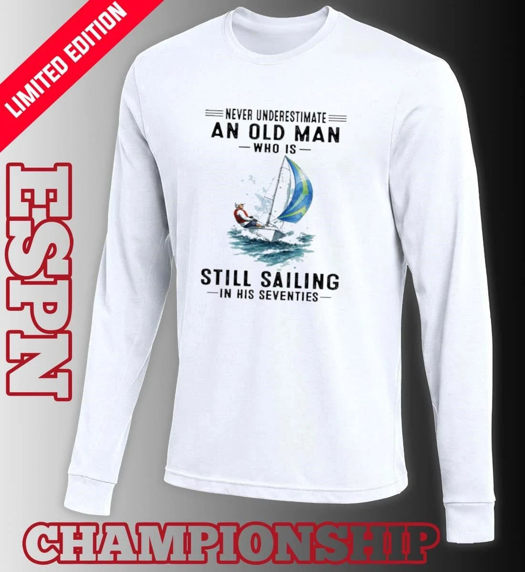 Official Vintage Never Underestimate An Old Man Who Is Still Sailing In His Seventies T-Shirt