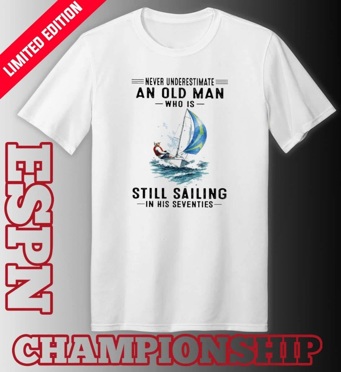 Official Vintage Never Underestimate An Old Man Who Is Still Sailing In His Seventies T-Shirt