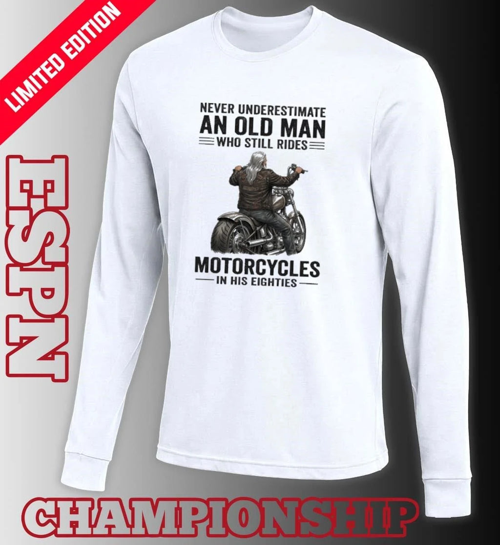 Official Vintage Never Underestimate An Old Man Who Still Rides Motorcycles In His Eighties Shirt