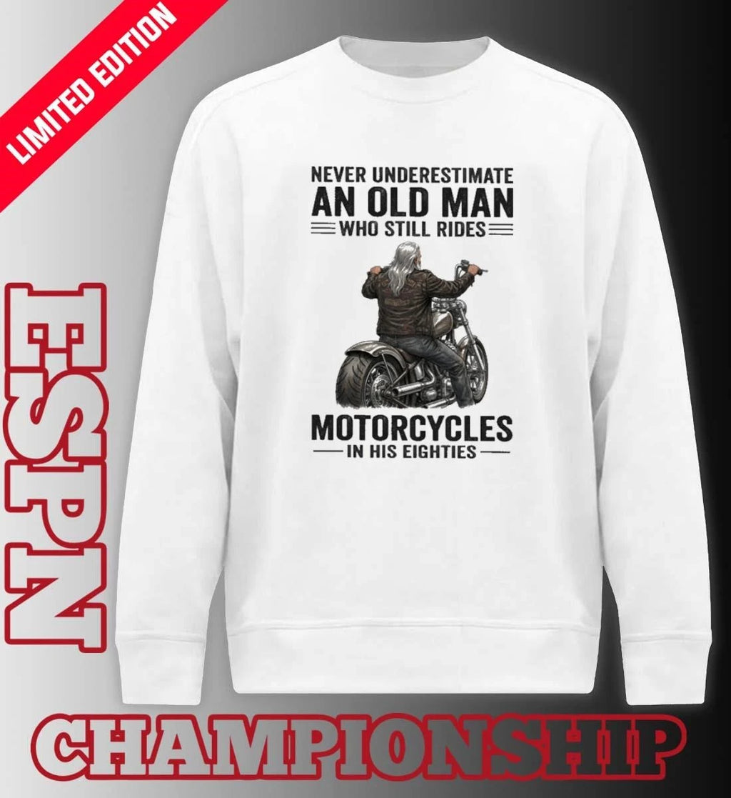 Official Vintage Never Underestimate An Old Man Who Still Rides Motorcycles In His Eighties Shirt