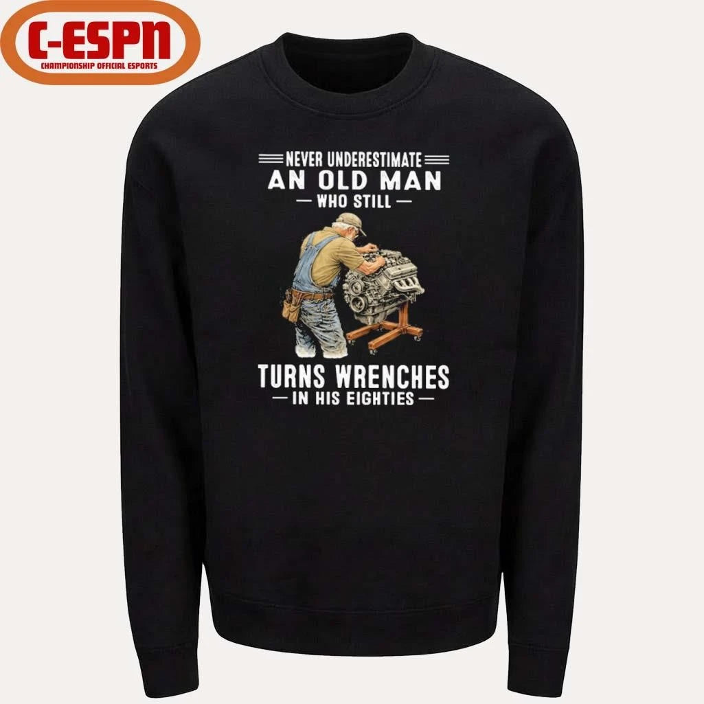 Official Vintage Never Underestimate An Old Man Who Still Turns Wrenches In His Eighties shirt