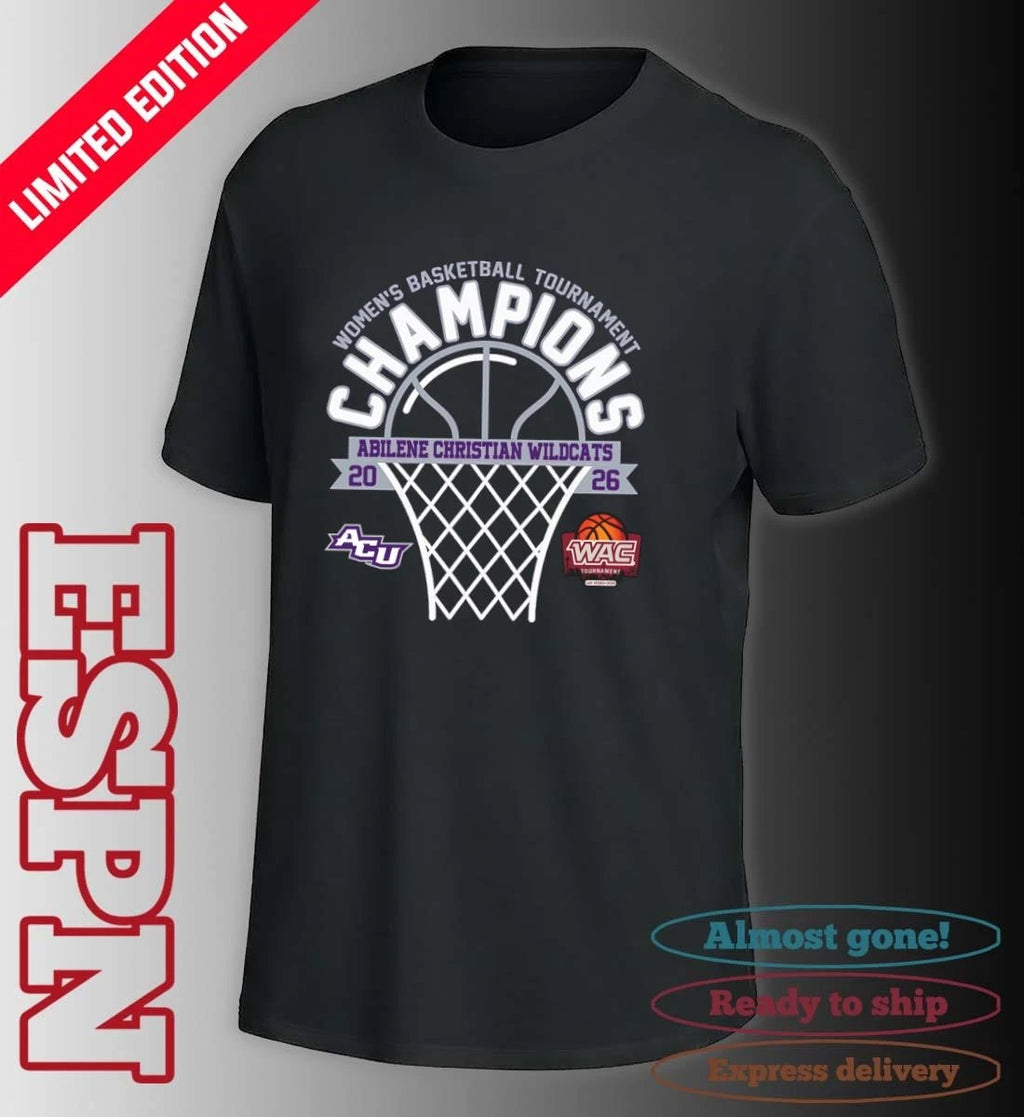 Official WAC Women’s Basketball Tournament Champions 2026 Abilene Christian Wildcats T-Shirt