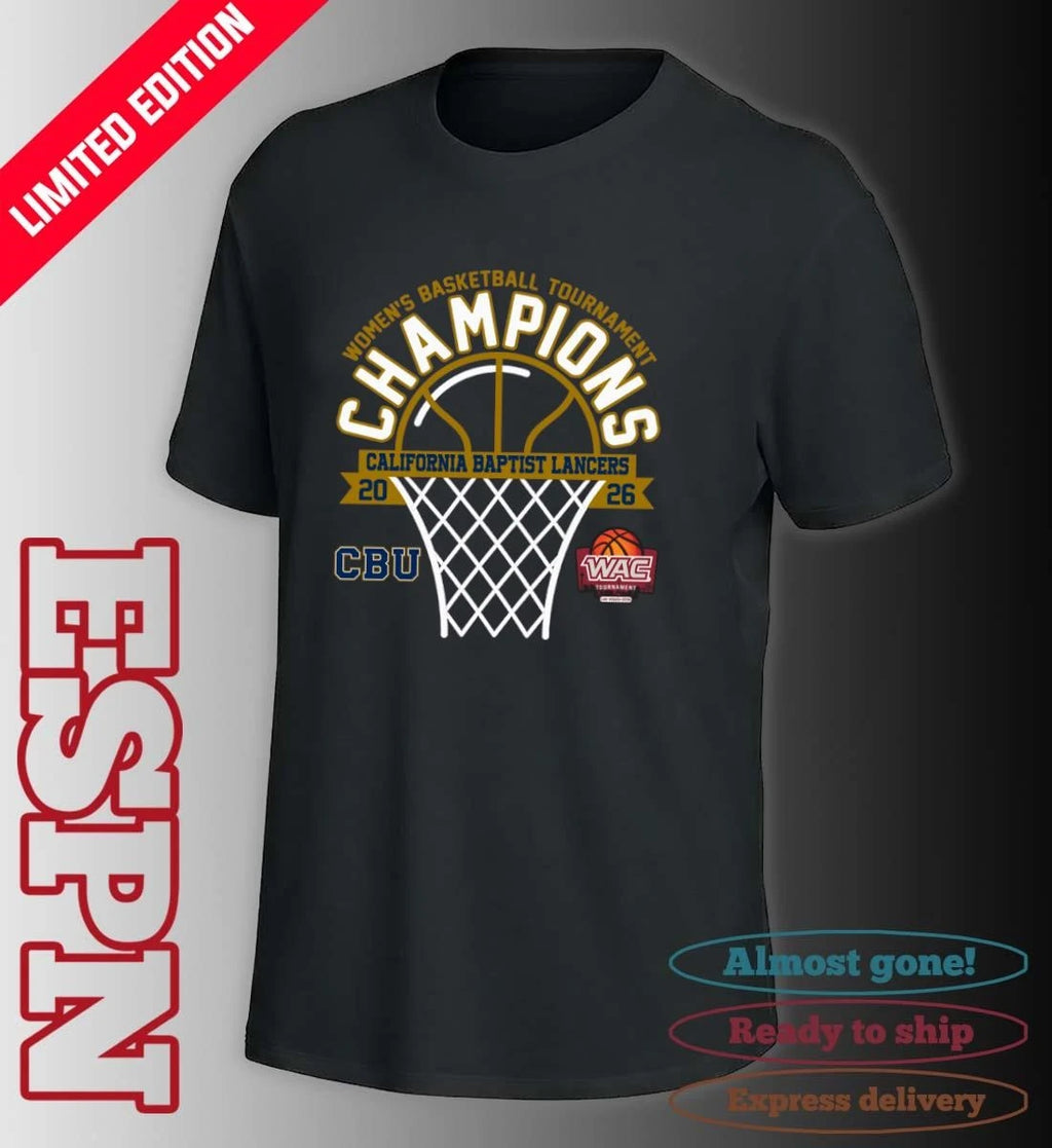 Official WAC Women’s Basketball Tournament Champions 2026 California Baptist Lancers T-Shirt