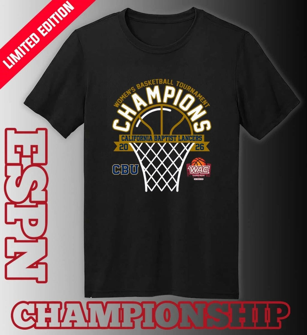 Official WAC Women’s Basketball Tournament Champions 2026 California Baptist Lancers T-Shirt