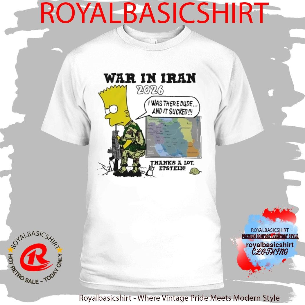 Official War In Iran Thanks A Lot Epstein The Simpson Shirt