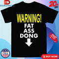 Official Warning Fat Ass Dong Shirts