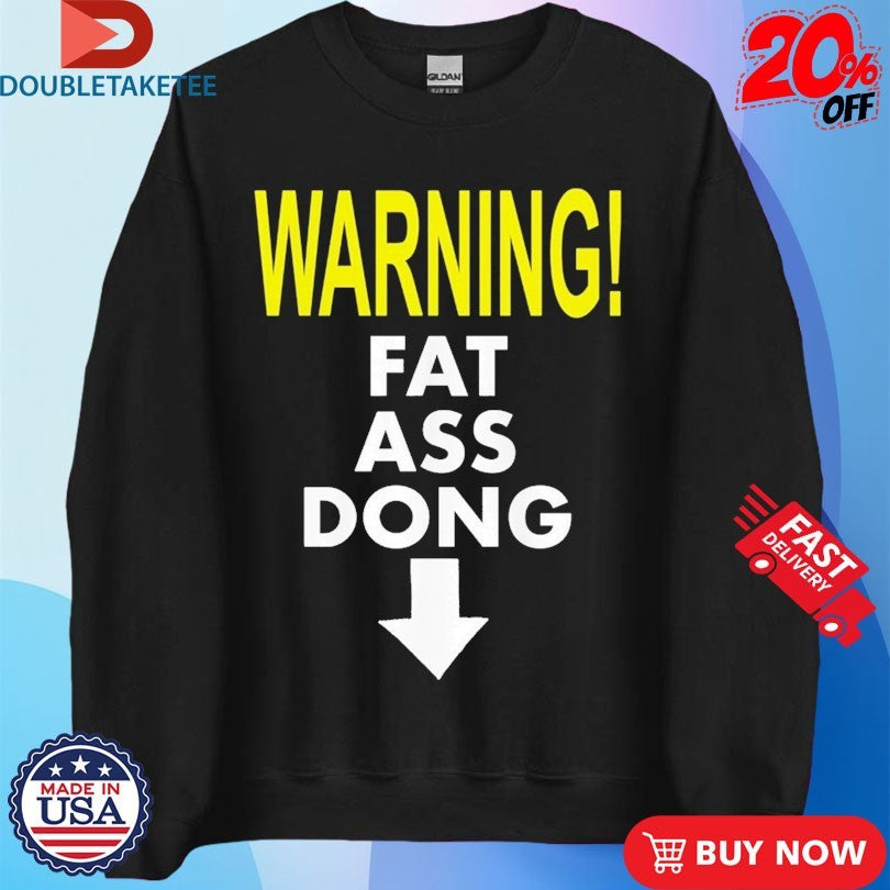 Official Warning Fat Ass Dong Shirts