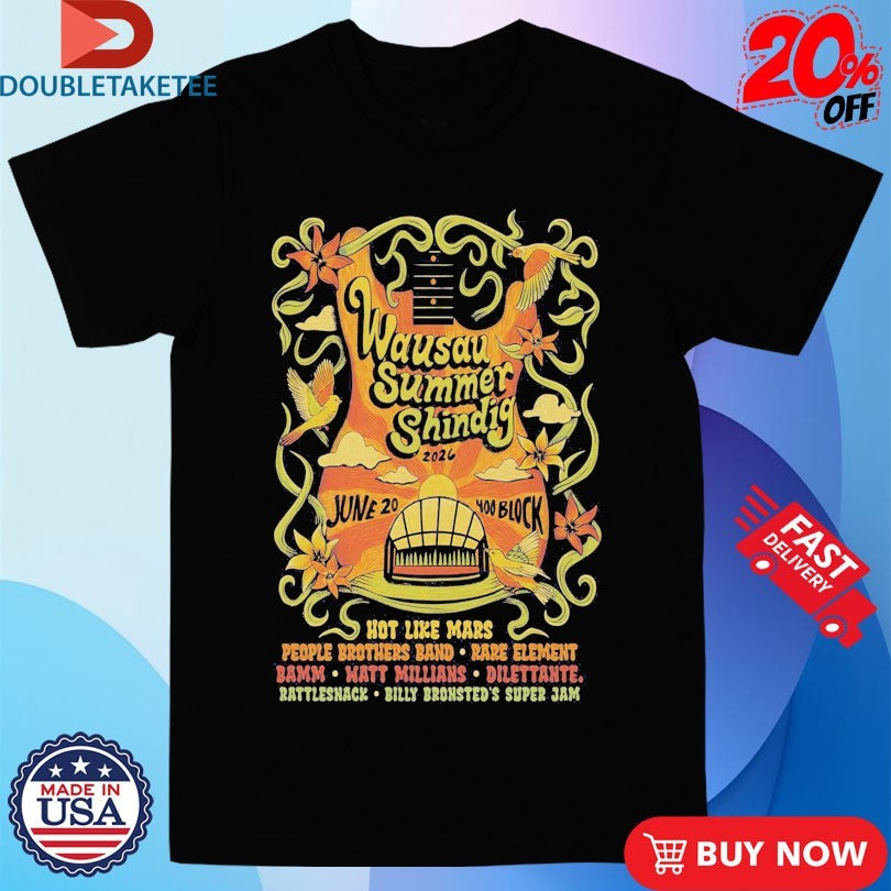 Official Wausau Summer Shindig In Wausau WI On June 20 2026 Shirts