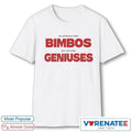Official We All Know That Bimbos Are Secretly Geniuses t-shirt