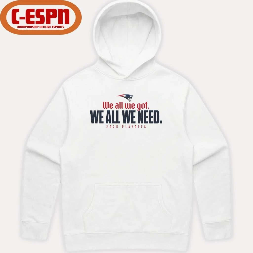 Official We All We Got We All We Need Patriots 205 Playoffs Shirt