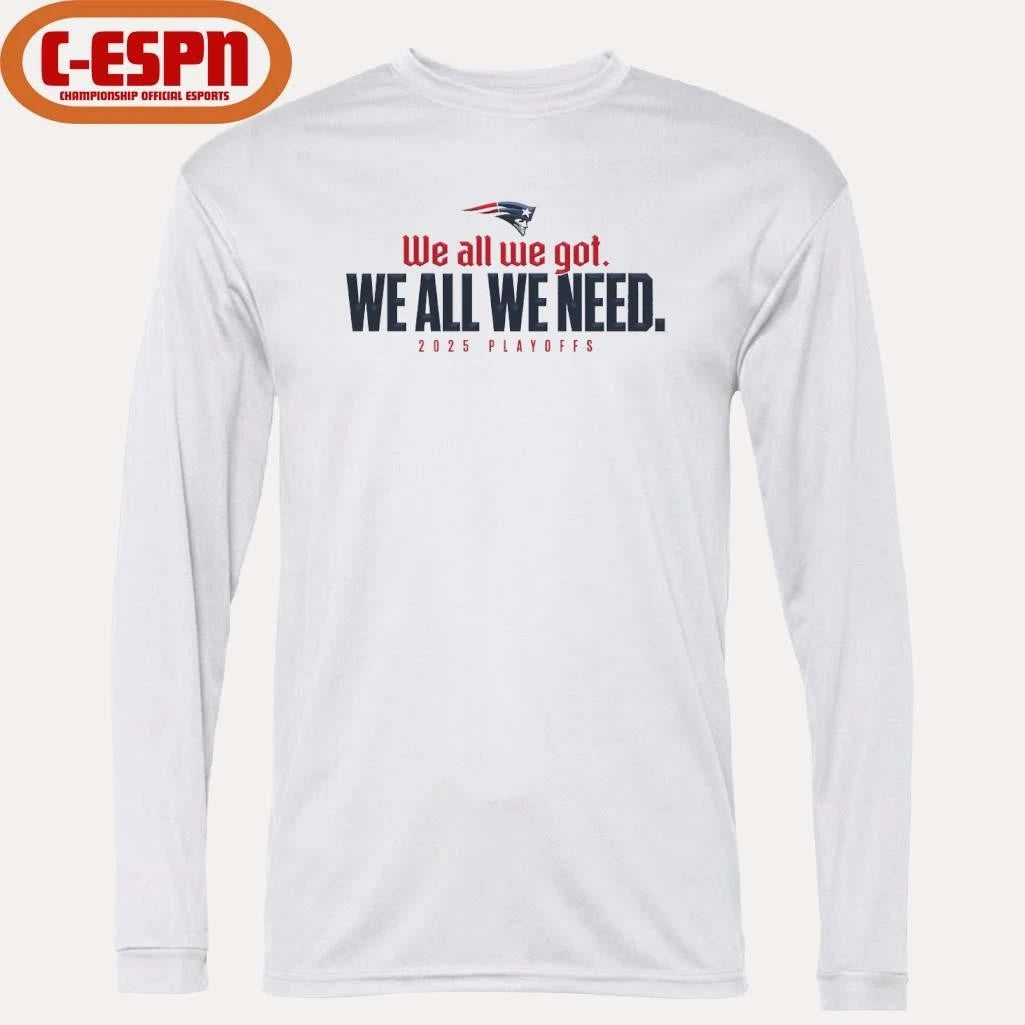 Official We All We Got We All We Need Patriots 205 Playoffs Shirt