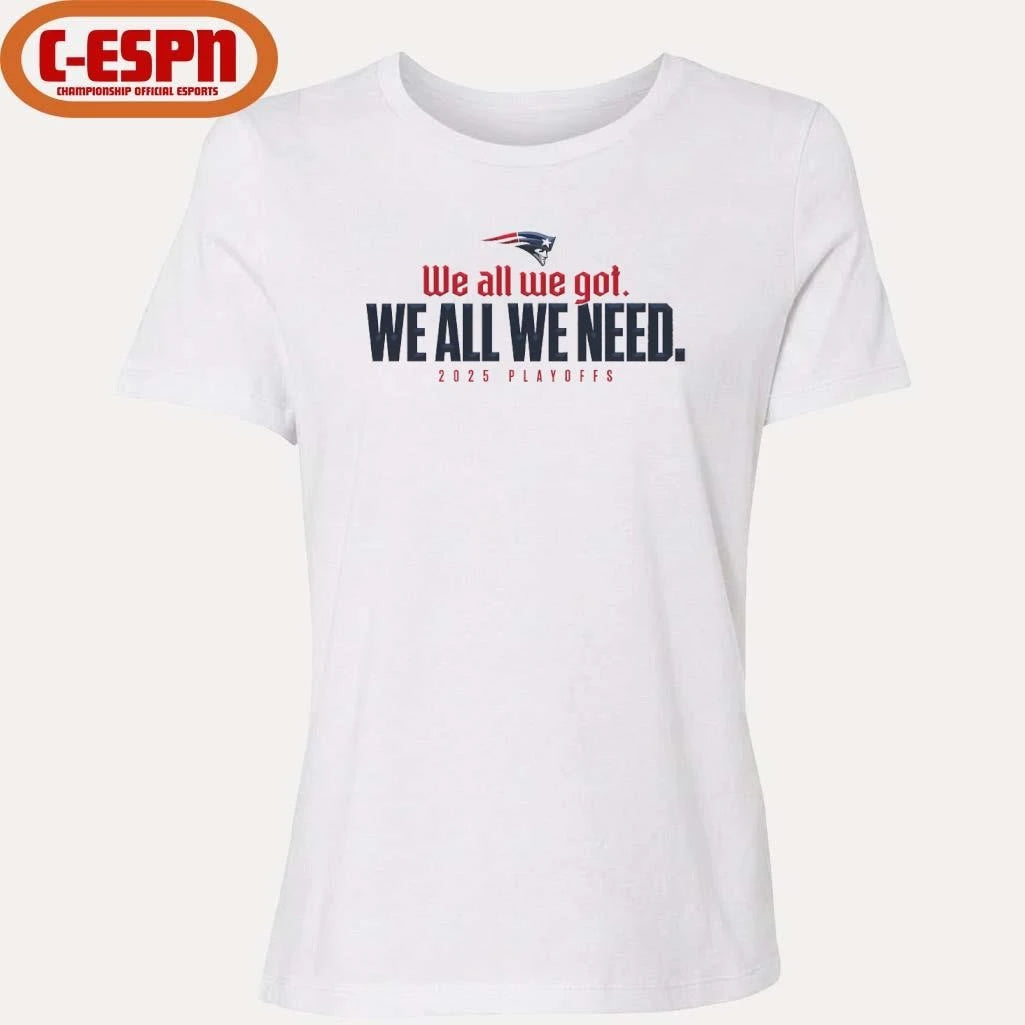Official We All We Got We All We Need Patriots 205 Playoffs Shirt