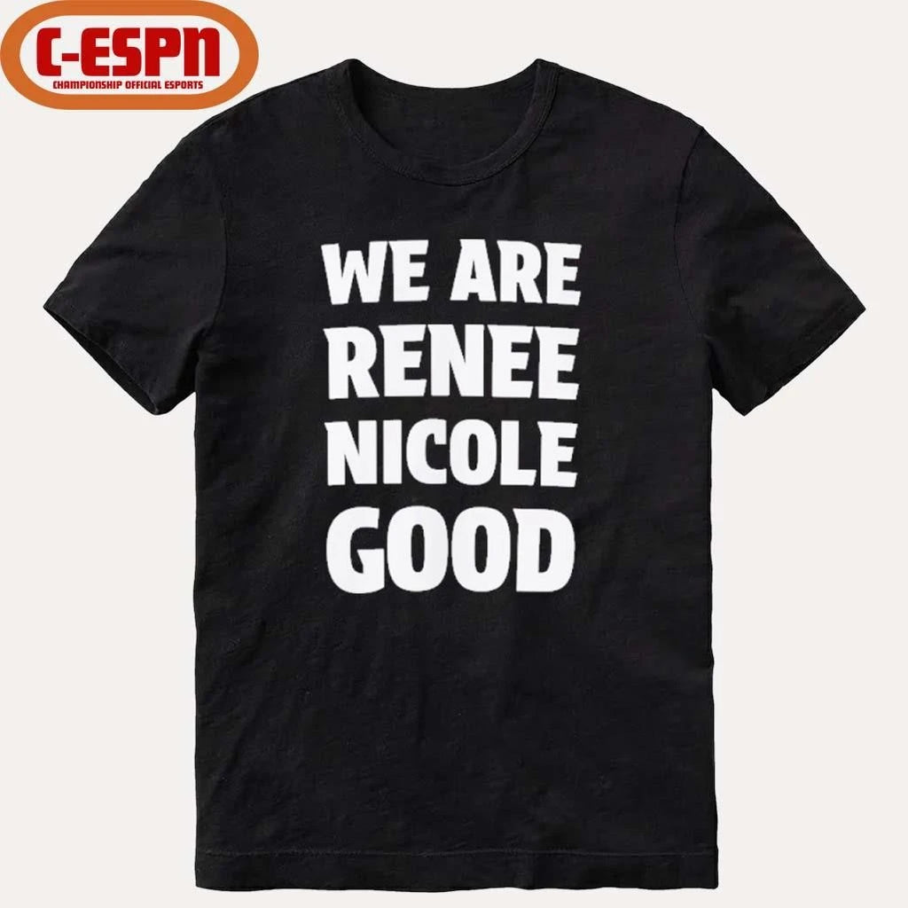 Official We Are Renee Nicole Good T-Shirt