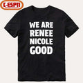 Official We Are Renee Nicole Good T-Shirt