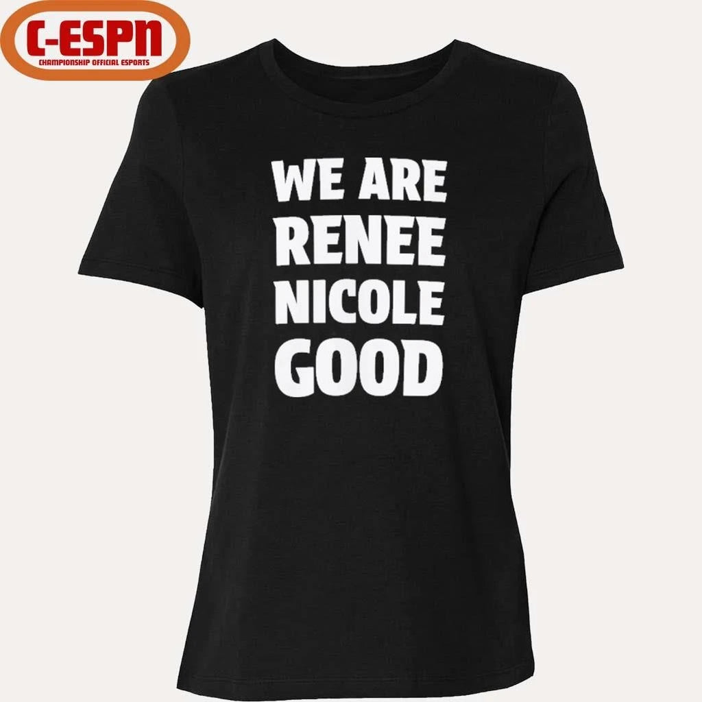Official We Are Renee Nicole Good T-Shirt