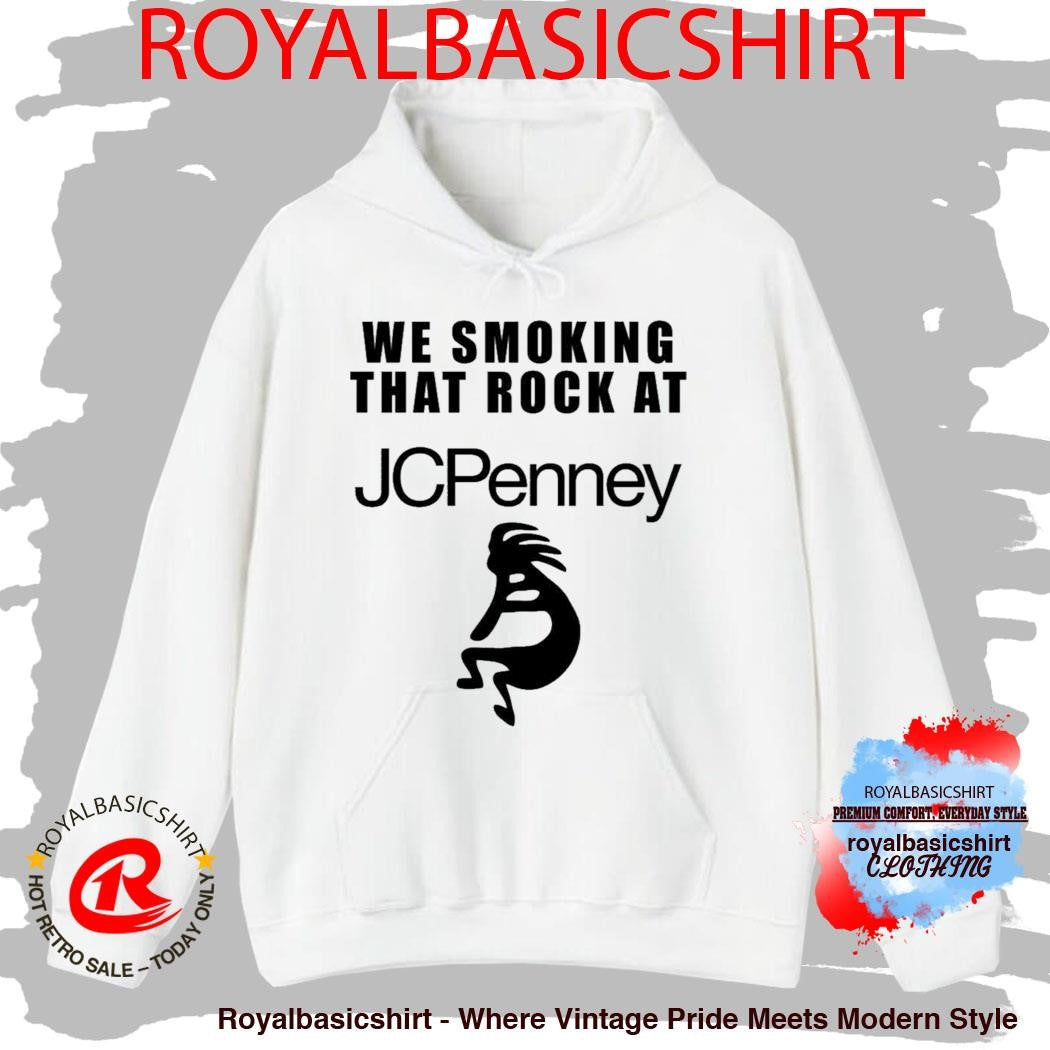 Official We Smoking That Rock At Jcpenney Shirt