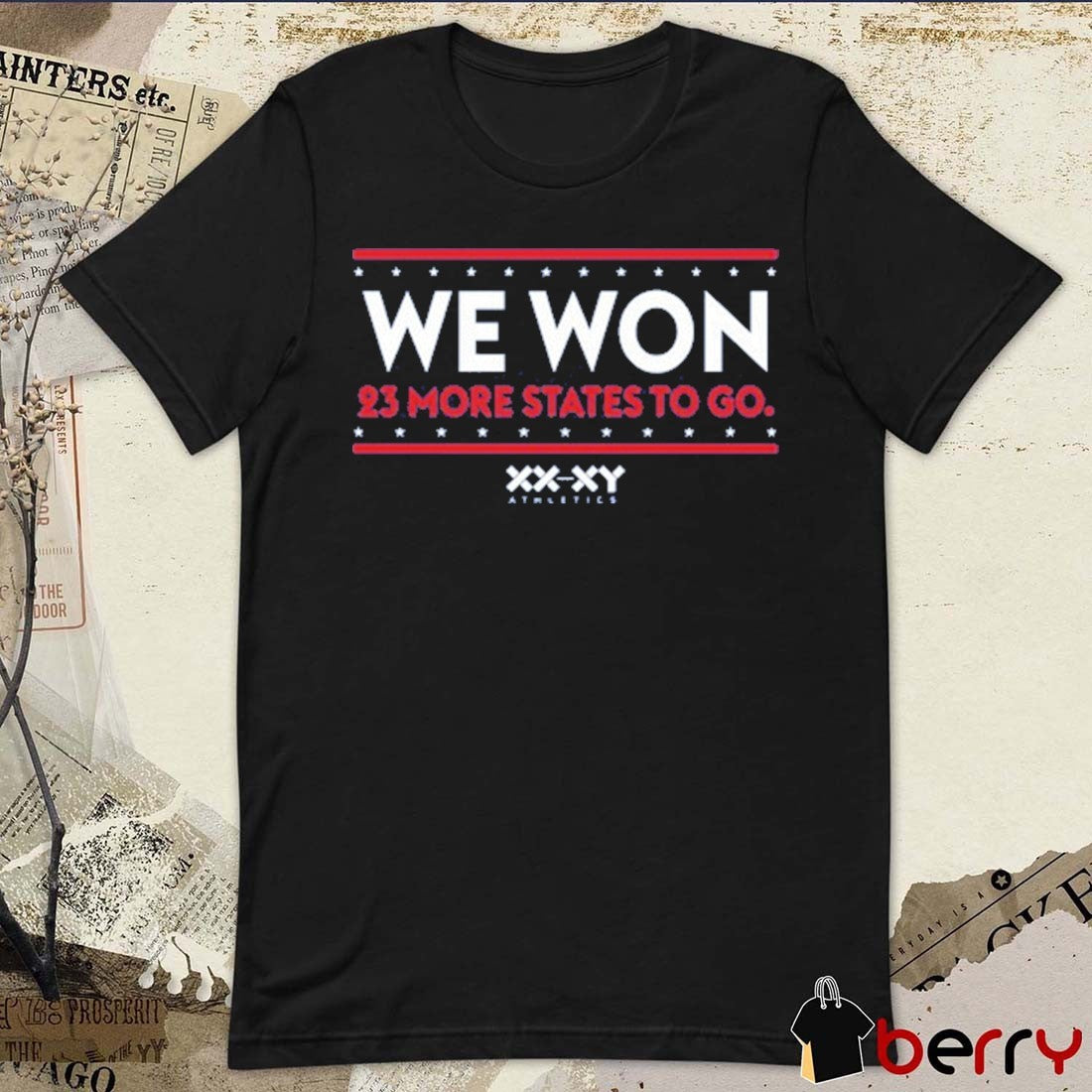 We Won 23 More States To Go Xx-xy Athletics t-shirt