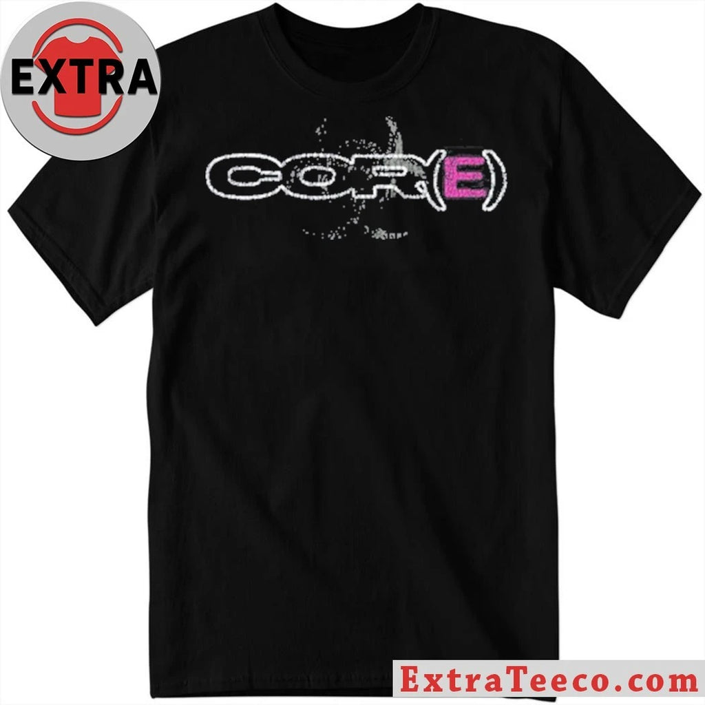 Official Welcome To Core Cor(E) Shirt