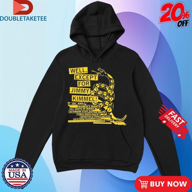 Official Well Except For Jimmy Kimmel Don’t Tread On Me Rattlesnake Shirts