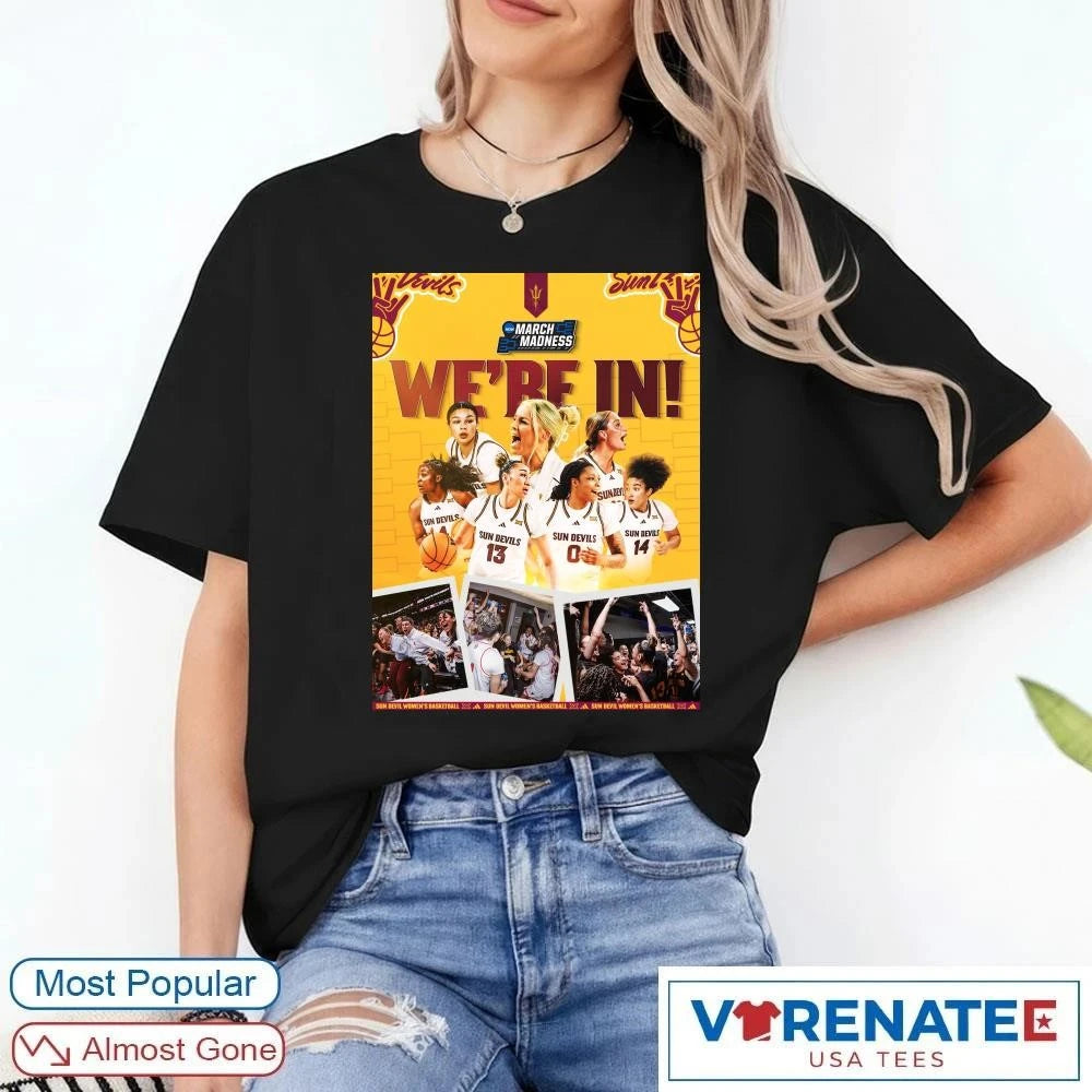 Official We’re In Sun Devil Women’s Basketball NCAA Tournament March Madness T-Shirt