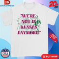 Official We’re Not In Kansas Anymore Shirts