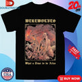 Official Werewolves What A Time To Be Alive Shirts