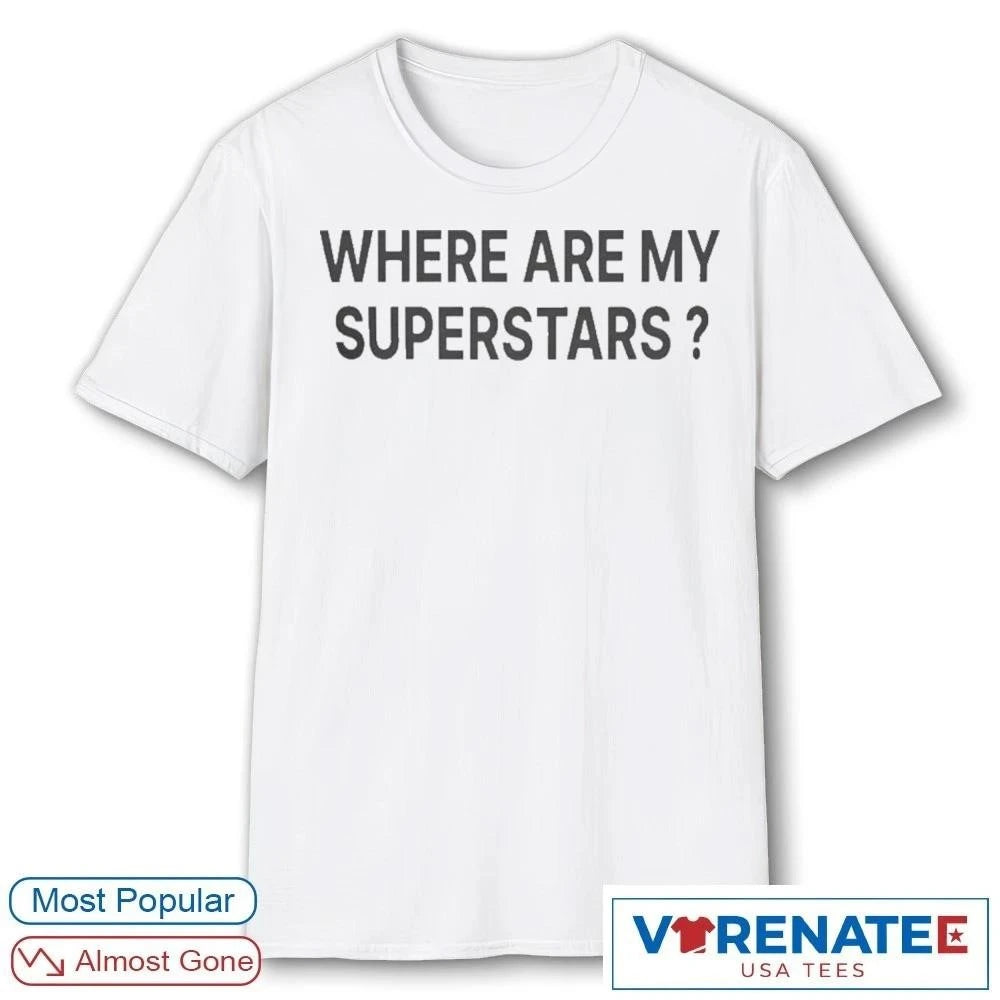 Official Where Are My Superstars 2026 Indie Anthem Era Nostalgia Graphic T-Shirt