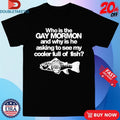 Official Who Is The Gay Mormon And Why Is He Asking To See My Cooler Full Of Fish Shirts