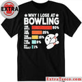 Official Why I Lose At Bowling Funny Chart Graphic Sarcastic Bowling Gift For League Players Shirt