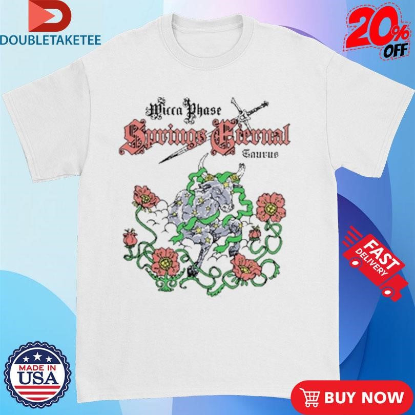 Official Wicca Phase Springs Eternal Taurus Eternal Shirts