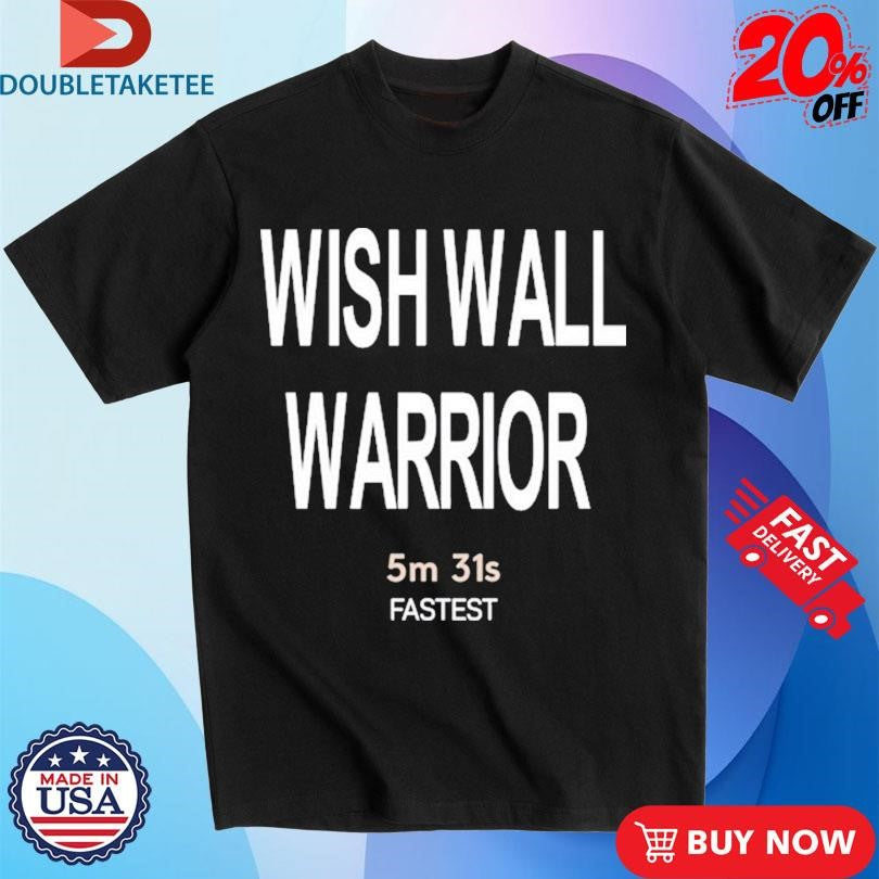 Official Wish Wall Warrior 5m 31s Fastest Shirts