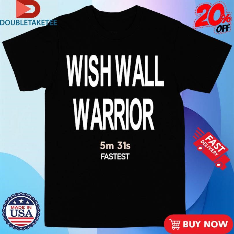 Official Wish Wall Warrior 5m 31s Fastest Shirts