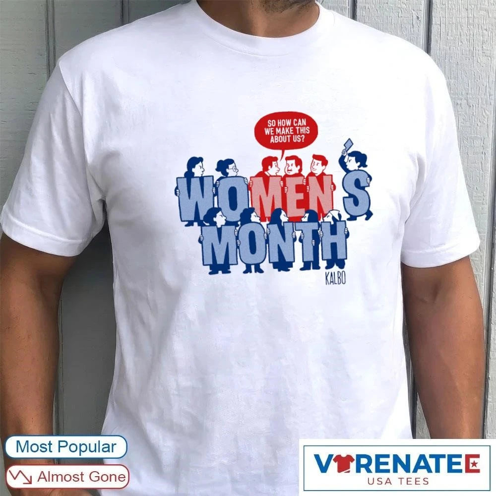 Official Women’s Month So How Can We Make This About Us T-Shirt