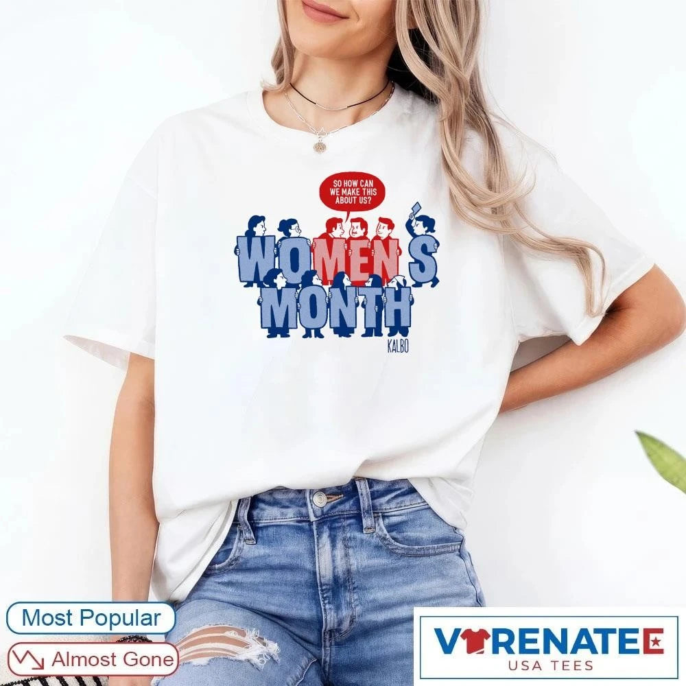 Official Women’s Month So How Can We Make This About Us T-Shirt