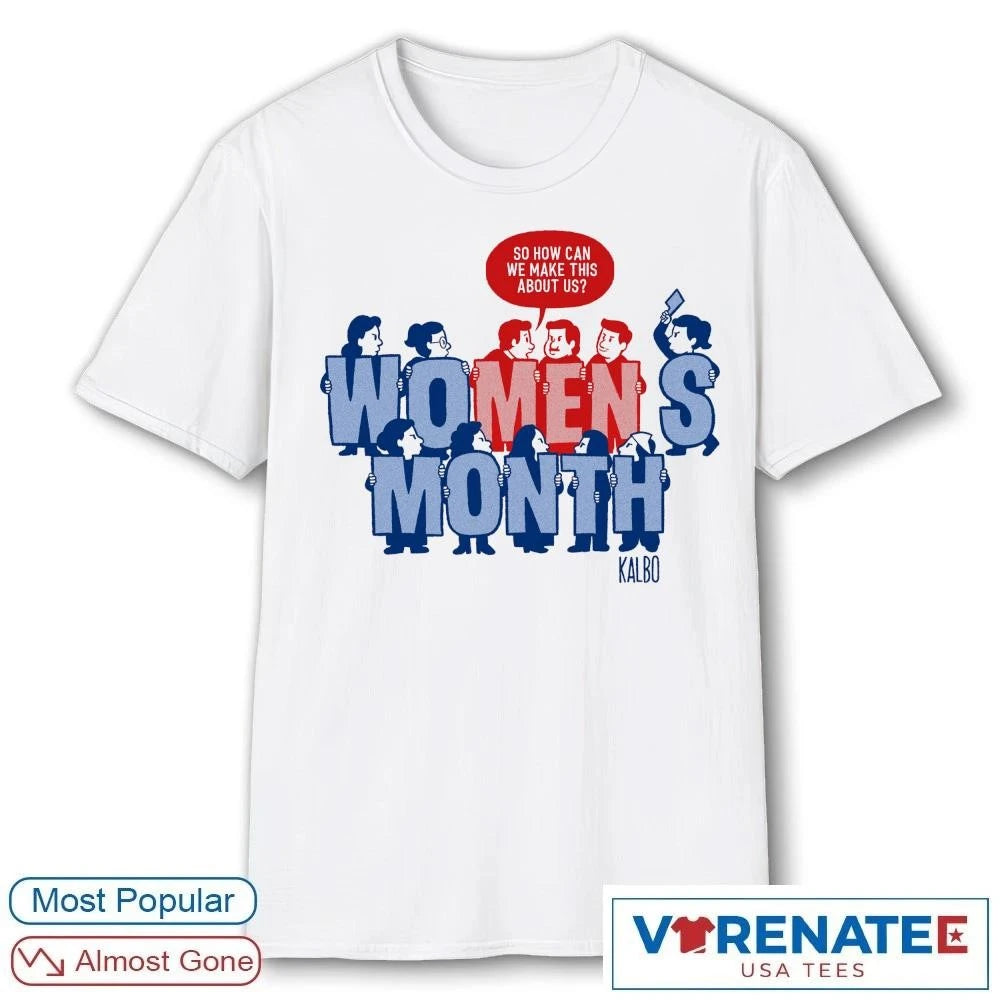 Official Women’s Month So How Can We Make This About Us T-Shirt