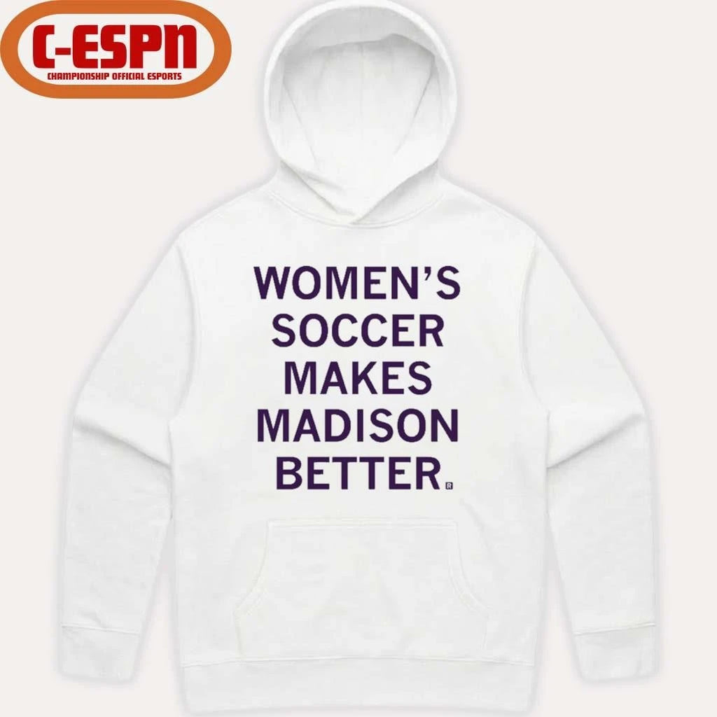 Official Women’s Soccer Makes Madison Better shirt