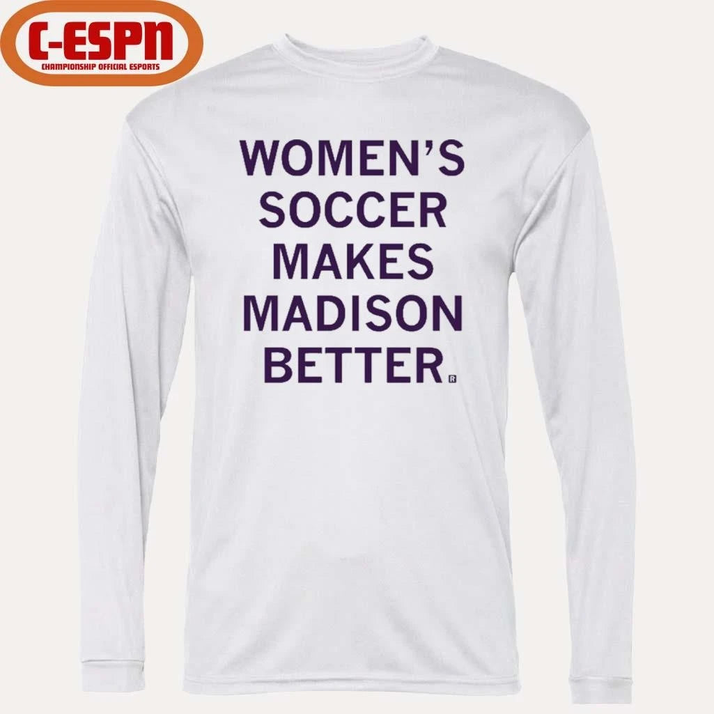 Official Women’s Soccer Makes Madison Better shirt