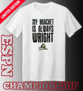 Official Wright State Raiders Basketball My Bracket Is Always Wright Shirt