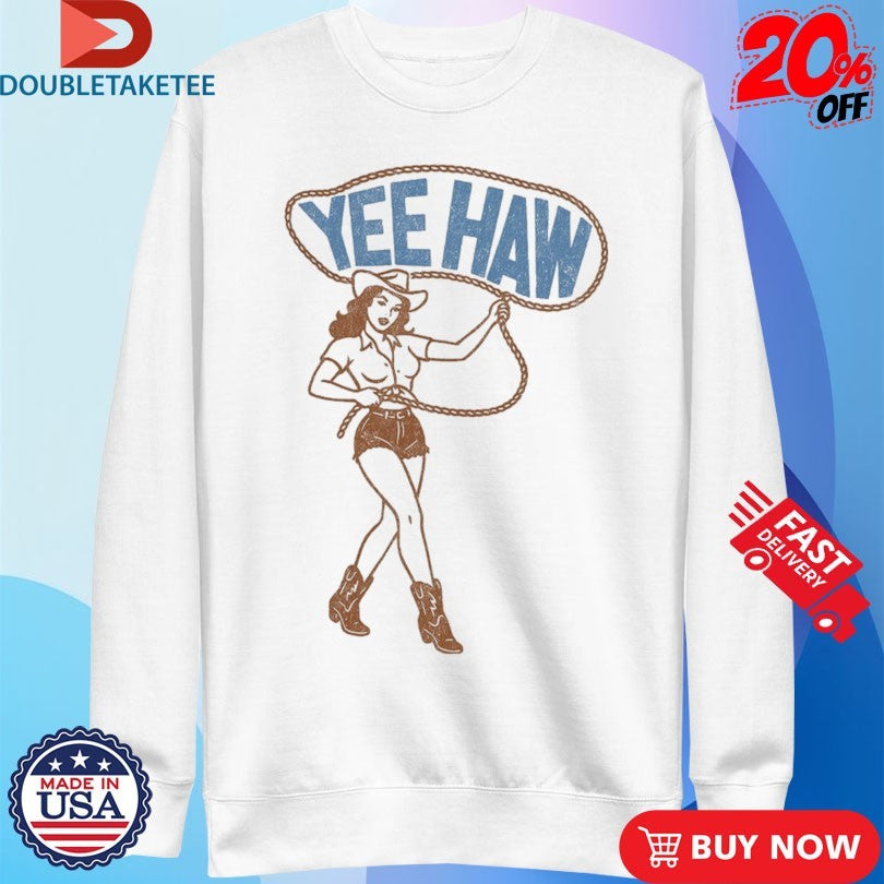 Official Yee Haw Cowgirl Rope Shirts
