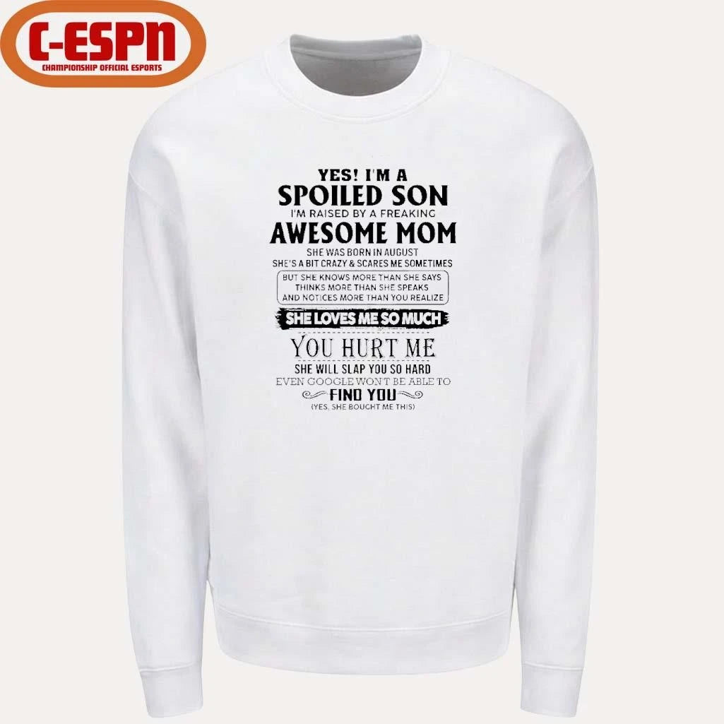 Official Yes, I’m A Spoiled Son Awesome Mom She Was Born In August 2026 Shirt