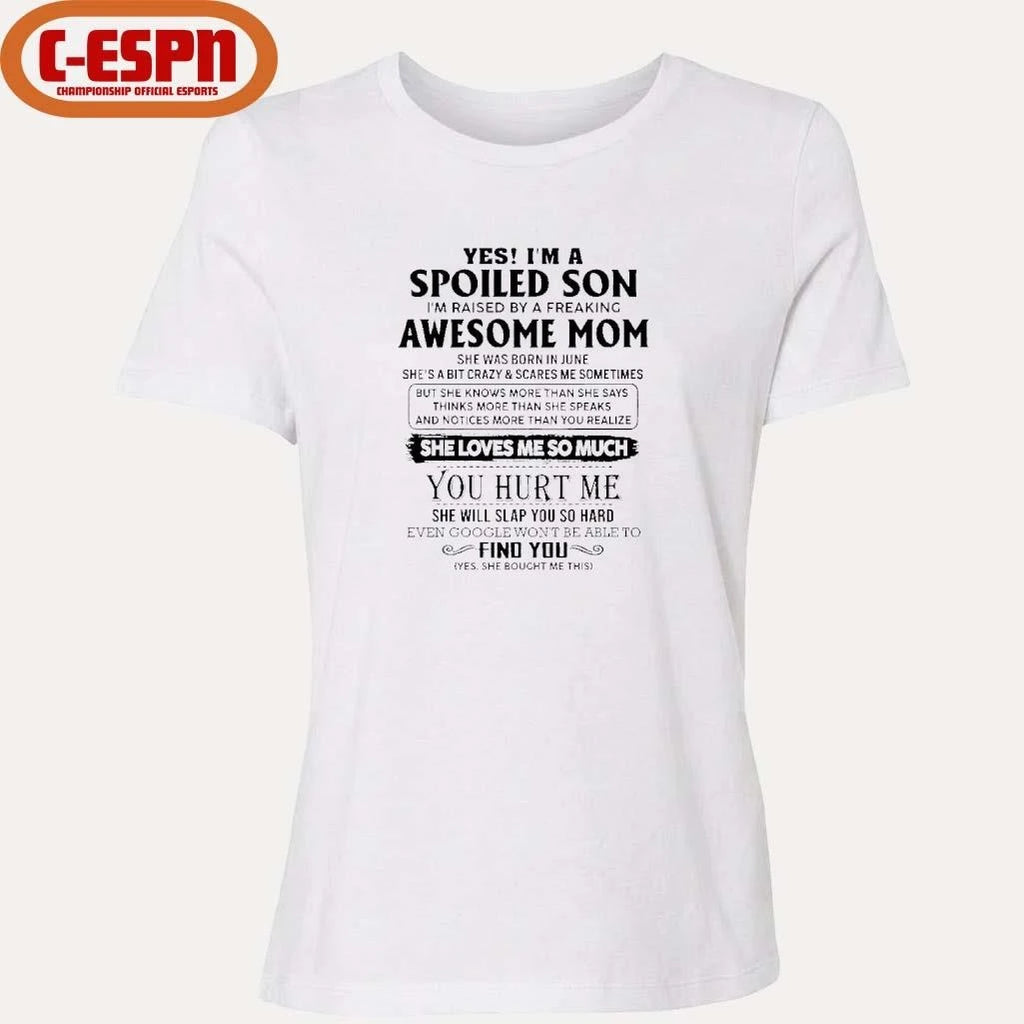 Official Yes, I’m A Spoiled Son Awesome Mom She Was Born In June 2026 Shirt